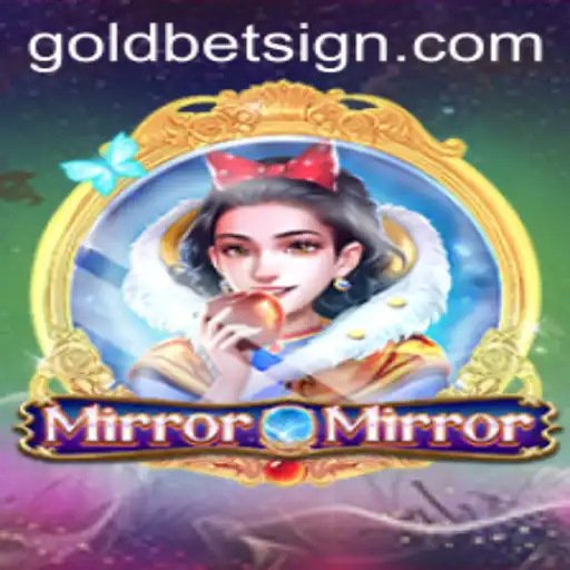 Discovering MirrorMirror: A Goldbet Adventure